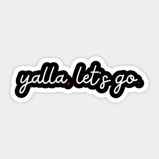 yalla, let's go - white Sticker